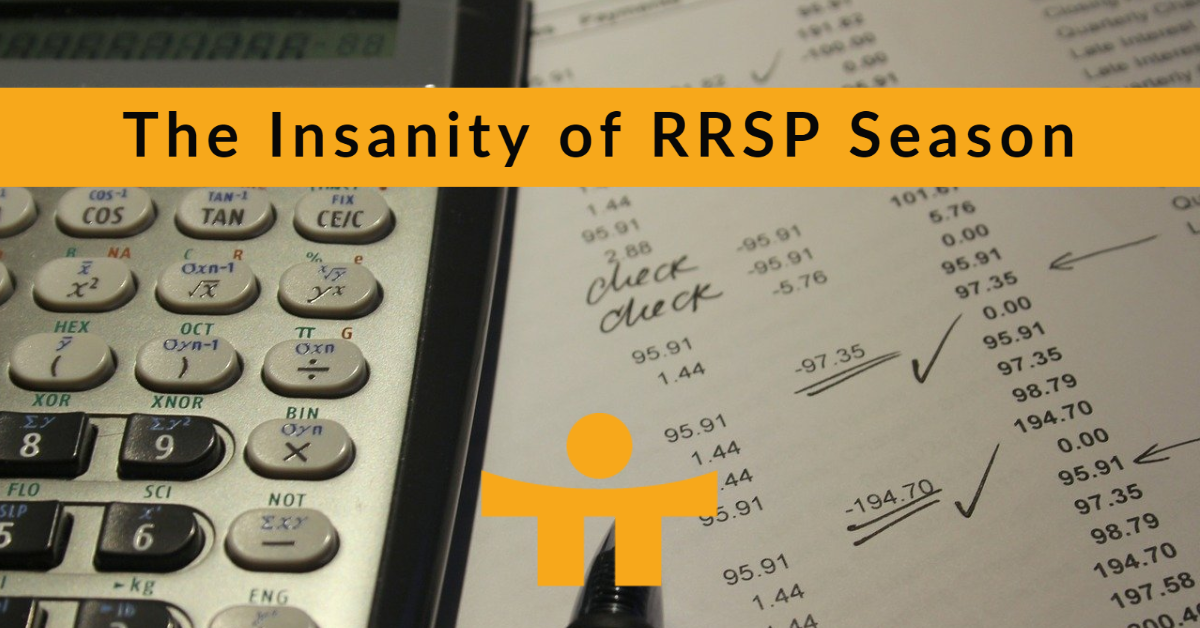 The Insanity of RRSP Season