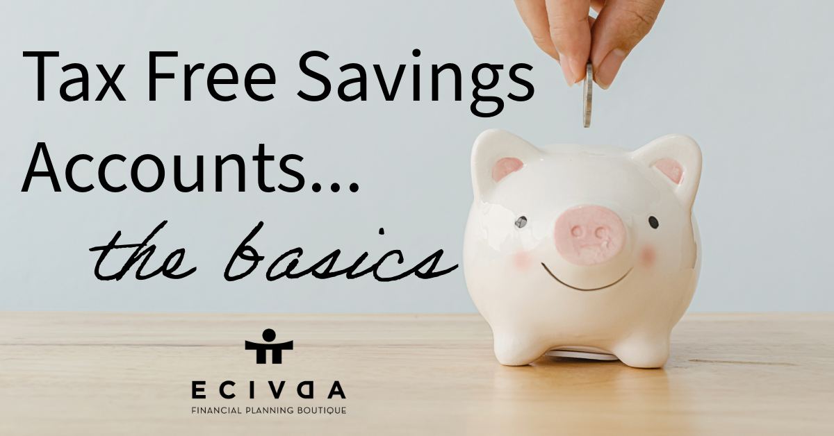 Tax Free Savings Accounts… The Basics